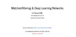 Matched-filtering & Deep Learning Networks